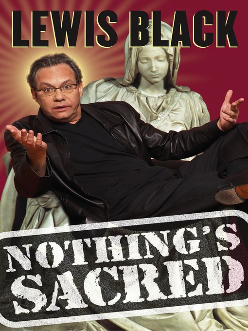 Title details for Nothing's Sacred by Lewis Black - Available